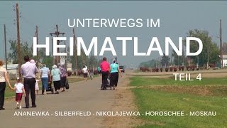 4 Unterwegs im Heimatland Ananewka Silberfeld Nikolajewka Horoschee Moskau [upl. by Ennovyahs250]