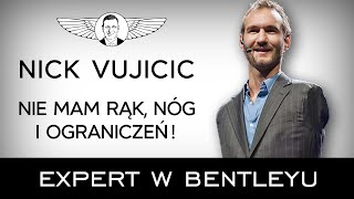 Jak dobrze żyć w świecie pełnym problemów Nick Vujicic Expert w Bentleyu [upl. by Okoy208]