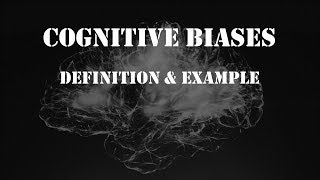 Cognitive Biases Definition Explained With Examples [upl. by Thanasi365]