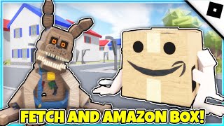 FNaF RP New amp Rebranded  How to get FETCH AND AMAZON BOX YOUR SPECIAL DELIVERY BADGES ROBLOX [upl. by Eceinahs]