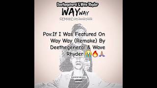 PovIf I Was Featured On Way Way Remake By Deethegeneral amp Wave Rhyder 😭🔥🙏🏼 JackBohloko [upl. by Housum537]