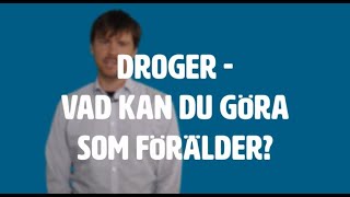 Droger  vad kan du göra som förälder [upl. by Odnumyer]