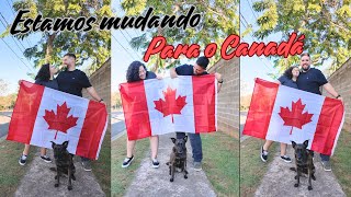 ESTAMOS MUDANDO PARA O CANADA [upl. by Dowell]