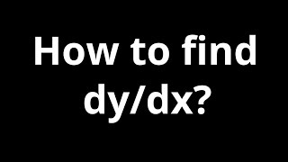 How to Calculate dydx  Derivative [upl. by Trillby]