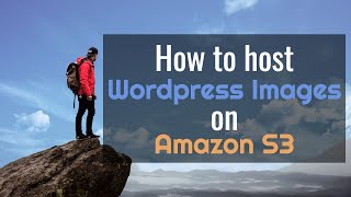 How to host Wordpress Images on Amazon S3 [upl. by Montanez376]