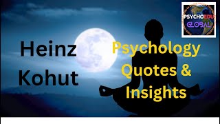 Psychology Quotes and Insights Heinz Kohut On Narcissism [upl. by Edaj684]