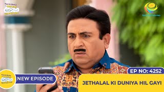 NEW Ep 4252  Jethalal Ki Duniya Hil Gayi  Taarak Mehta Ka Ooltah Chashmah [upl. by Shere]