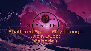 DarkStar Shattered Space Playthrough  Main Quest  Episode 1 [upl. by Thrasher]