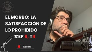 El Morbo La satisfacción de lo prohibido [upl. by Saxon283]