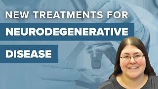 Developing New Treatments for Neurodegenerative Disease [upl. by Aribold]