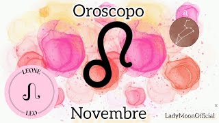 LEONE♌OROSCOPO🔮NOVEMBRE🔥leoleoneoroscopohoroscopetaroscopotaroscopeoroscopoleonehoroscopeleo [upl. by Navnod]