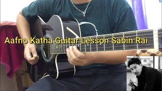 Aafno Katha  Suruwat Garu Kasari  Guitar Lesson  sabin Rai [upl. by Lamar712]