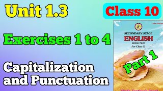 Capitalization and punctuation Unit 13 exercises 1 to 4 class 10 new English book  chap 1 part 1 [upl. by Dragone804]