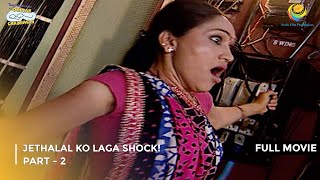 Jethalal ko Laga Shock  FULL MOVIE  Part 2  Taarak Mehta Ka Ooltah Chashmah Ep 884 to 886 [upl. by Gannes]