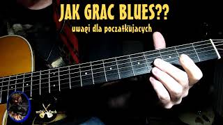 Jak grac blues gitara akustyczna  uwagi dlla poczatkujacych [upl. by Aiset634]