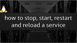 how to stop start restart and reload a service in Linux [upl. by Adabelle]