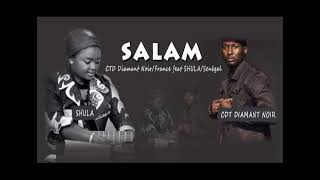 SALAM  CTD Diamant Noir France featuring Shula Sénégal [upl. by Auston208]