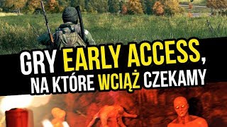 NAJSTARSZE gry early access które nadal nie wyszły [upl. by Gyimah]