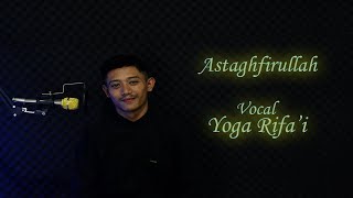 Astaghfirullah  Official Video  By Yoga Rifai [upl. by Preston]