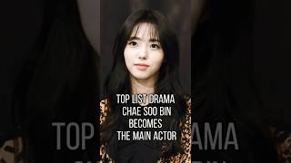 Top List Drama Chae Soo Bin Becomes The Main Actor chaesoobin kdrama ytshorts shortvideo [upl. by Enaitsirhc]