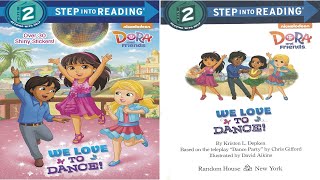 Dora and Friends  We Love to Dance  Kids read aloud storybook [upl. by Noterb]