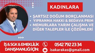 KADINLARA ŞARTSIZ BORÇLANMAYIPRANMA VE ERKEN EMEKLİLİK [upl. by Lotsirhc]