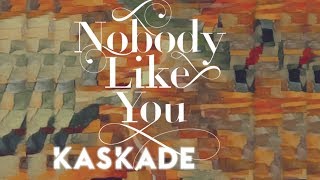 Kaskade  Nobody Like You  Redux EP 002 [upl. by Walker472]