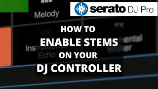 How To Use And Enable Serato Stems On Your DJ Controller  Serato 30 Beta [upl. by Short]