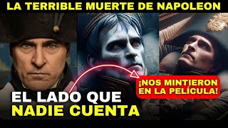 ¡Nos Mintieron En La Película Así Fue La TERRIBLE MUERTE DE NAPOLEÓN  La Historia Que Nadie Cuenta [upl. by Marmion144]