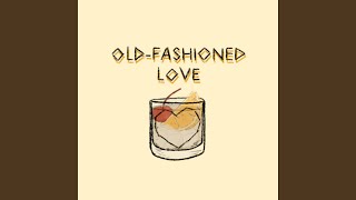 OldFashioned Love [upl. by Temple]