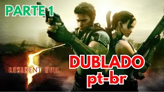 Resident Evil 5 DUBLADO EM PORTUGUÊS  PARTE 1 Gameplay completa sem fala [upl. by Lacombe]