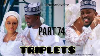 Triples hausa novel part 74 [upl. by Cirdla]