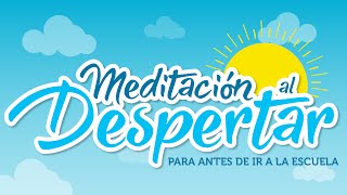 Meditación para Niños antes de la Escuela [upl. by Eyot]