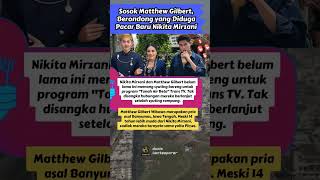 Sosok Matthew Gilbert Berondong yang Diduga Pacar Baru Nikita Mirzani duniakontemporer shorts [upl. by Klaus]