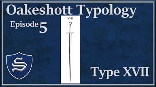 Sterling Armory Oakeshott Typology Ep 5  Type XVII [upl. by Kristofer5]