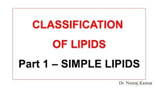 Simple Lipids  Classification of Lipids part 1  Triglycerides  Fats Oils and Waxes [upl. by Ruthann]