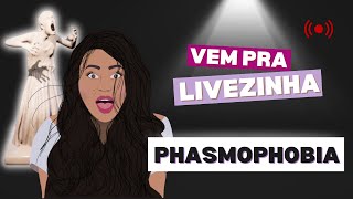 Sustos Garantidos Investigando o Paranormal em Phasmophobia  AO VIVO [upl. by Fredi707]