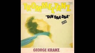 George Kranz  Trommeltanz Din Daa Daa Special Daa Daa Mix 1983 [upl. by Amsirp]