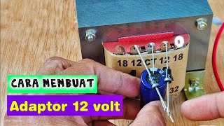 Cara membuat adaptor 12 volt 10 ampere dengan mudah [upl. by Cirenoj]