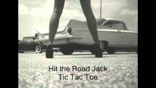 Hit the Road Jack  Tic Tac Toe [upl. by Gnuh]