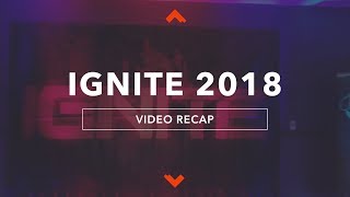 Ignite 2018 Recap [upl. by Llewxam]