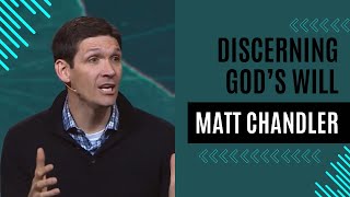 Matt Chandler — How Do I Know Gods Will [upl. by Ardelle]