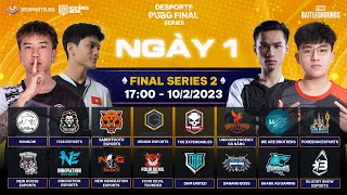 🏆 DESPORTS PUBG FINAL SERIES 2  NGÀY 1 TE GE UNP NGE DNB NH INE DAM RN [upl. by Farl833]