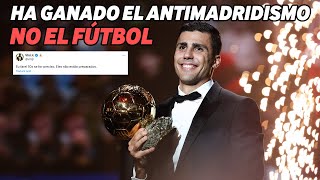 Ha ganado el ANTIMADRIDISMO NO el futbol ESPAÑOLRodri BALÓN de ORO [upl. by Melvina110]