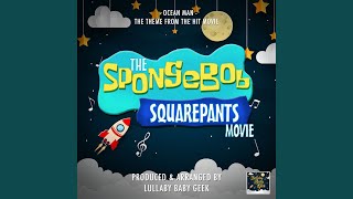 Ocean Man From quotThe SpongeBob SquarePants Moviequot Lullaby Cover Version [upl. by Pickens713]