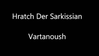 Vartanoush  Hratch Der Sarkissian [upl. by Yarised]