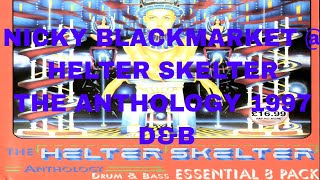 NICKY BLACKMARKET  HELTER SKELTER THE ANTHOLOGY 1997 DampB [upl. by Lemal53]