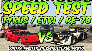 GTA 5 Online  SPEED TEST TYRUS vs ETR1 vs RE7B vs 811 vs X80 DRAG RACES 1Km e 35Km [upl. by Aenaj]