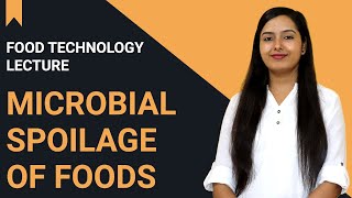 Microbial Spoilage of Foods  Food Technology Lecture [upl. by Carolann]