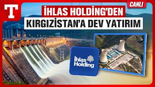 İhlas Holdingden Kırgızistana Dev Yatırım 7 Milyar lık Enerji Anlaşmaları Bişkek’te İmzalandı [upl. by Walther]